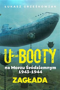 Ubooty na Morzu Śródziemnym 1943-1944 Zagłada to buy in Canada