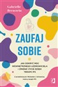 Zaufaj sobie Jak odkryć moc wewnętrznego uzdrowiciela i zmienić życie dzięki terapii IFS Bookshop