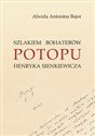 Szlakiem bohaterów POTOPU H. Sienkiewicza - Antonina Bajor Alwida