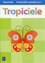 Tropiciele Pięciolatek Przewodnik metodyczny Część 3 Wychowanie przedszkolne bookstore