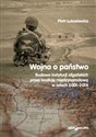 Wojna a państwo Budowa instytucji afgańskich przez koalicję międzynarodową w latach 2001-2014 books in polish