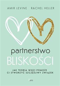 Partnerstwo bliskości Jak teoria więzi pomoże ci stworzyć szczęśliwy związek polish books in canada