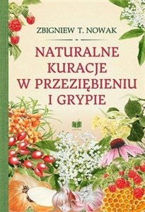 Naturalne kuracje w przeziębieniu i grypie - Polish Bookstore USA