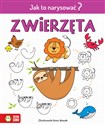 Jak to narysować? Zwierzęta - Polish Bookstore USA