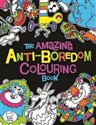 The Amazing Anti-Boredom Colouring Book  