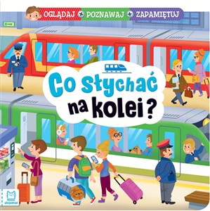 Co słychać na kolei? Oglądaj poznawaj zapamiętuj online polish bookstore