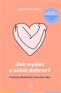 Jak myśleć o sobie dobrze? O sztuce akceptacji i życiu bez lęku books in polish