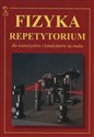 Fizyka Repetytorium dla maturzystów i kandydatów na studia -  