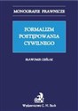 Formalizm postępowania cywilnego Formalizm postępowania cywilnego  