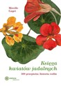 Księga kwiatów jadalnych 300 przepisów, historia roślin Canada Bookstore