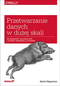 Przetwarzanie danych w dużej skali. Niezawodność, skalowalność i łatwość konserwacji systemów Niezawodność, skalowalność i łatwość konserwacji systemów - Polish Bookstore USA