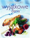 Wyjatkowe dania. Szybko i smacznie  