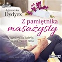 CD MP3 Z pamiętnika masażysty czyli nic co ludzkie nie jest mi już obce  - Agnieszka Dydycz