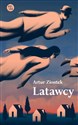 Latawcy - Artur Ziontek