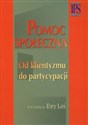 Pomoc społeczna Od klientyzmu do partycypacji  