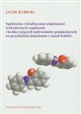 Spektralne i fotofizyczne właściwości wzbudzonych cząsteczek i krótko żyjących indywiduów przejściowych na przykładzie tioketonów i zasad   Schiffa - Jacek Kubicki