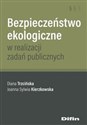 Bezpieczeństwo ekologiczne w realizacji zadań publicznych  