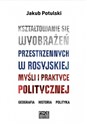 Kształtowanie się wyobrażeń przestrzennych w rosyjskiej myśli i praktyce politycznej polish usa