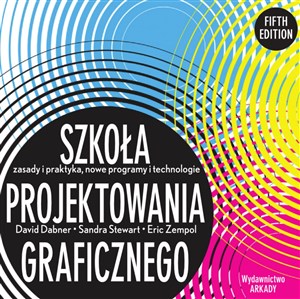 Szkoła projektowania graficznego Zasady i praktyka, nowe programy i technologie in polish