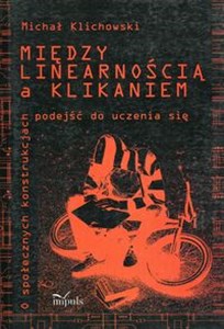 Między linearnością a klikaniem o społecznych konstrukcjach podejść do uczenia się Canada Bookstore