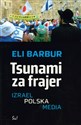 Tsunami za frajer Izrael - Polska - Media 