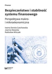 Bezpieczeństwo i stabilność systemu finansowego Perspektywa makro- i mikroekonomiczna pl online bookstore