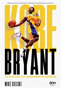 Kobe Bryant W pogoni za nieśmiertelnością online polish bookstore
