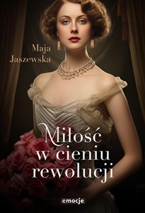 Miłość w cieniu rewolucji - Polish Bookstore USA