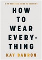 How to Wear Everything  - Polish Bookstore USA