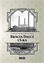 Bracia Dalcz i S-ka  - Tadeusz Dołęga-mostowicz