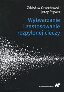 Wytwarzanie i zastosowanie rozpylonej cieczy  