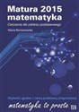 Matura 2015 Matematyka Ćwiczenia dla zakresu podstawowego - Maria Romanowska