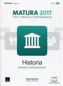 Historia Matura 2017 Testy i arkusze z odpowiedziami Zakres rozszerzony Szkoła ponadgimnazjalna bookstore