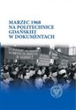 Marzec 1968 na Politechnice Gdańskiej w dokumentach to buy in Canada