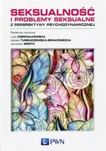 Seksualność i problemy seksualne z perspektywy psychodynamicznej online polish bookstore