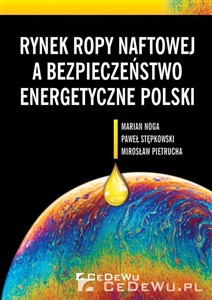 Rynek ropy naftowej a bezpieczeństwo energetyczne Polski chicago polish bookstore