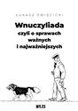 Wnuczyliada czyli o sprawach ważnych i najważniejszych 