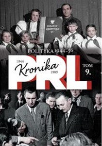 Kronika PRL 1944-1989 Tom 9 Polityka Lata 1944-1956  Polish Books Canada