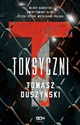 Toksyczni - Tomasz Duszyński