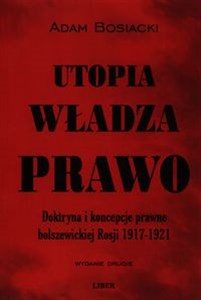 Utopia władza prawo Doktryna i koncepcje prawne bolszewickiej Rosji 1917-1921 buy polish books in Usa