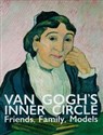 Van Gogh's Inner Circle Friends Family Models  
