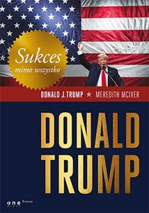 Sukces mimo wszystko Donald Trump - Polish Bookstore USA