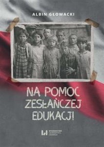 Na pomoc zesłańczej edukacji Działalność wydawnicza Komitetu do spraw Dzieci Polskich w ZSRR (1943-1946) Bookshop