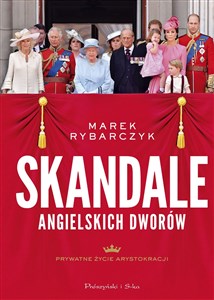 Skandale angielskich dworów Prywatne życie arystokracji 