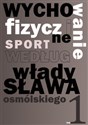 Wychowanie fizyczne i sport według Władysława Osmólskiego 1 chicago polish bookstore