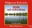 [Audiobook] Dom nad rozlewiskiem - Małgorzata Kalicińska to buy in USA