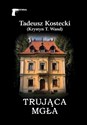 Trująca mgła - Tadeusz Kostecki