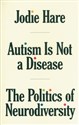 Autism Is Not A Disease The Politics of Neurodiversity polish usa