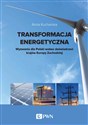 Transformacja energetyczna Wyzwania dla Polski wobec doświadczeń krajów Europy Zachodniej  