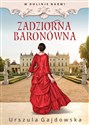 W dolinie Narwi Zadziorna baronówna - Urszula Gajdowska